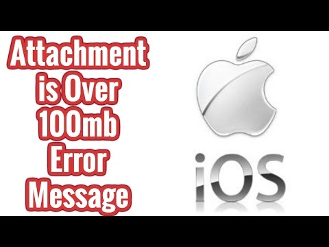 iOS - Attachment Is Over 100mb Message