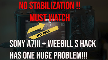 Zhiyun Weebill S Sony A7iii "HACK