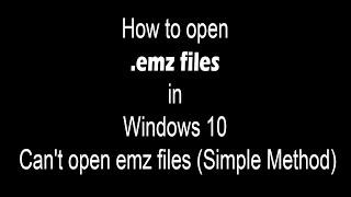 How to open .emz files in Windows 10 - Can't open emz files (Simple Method)