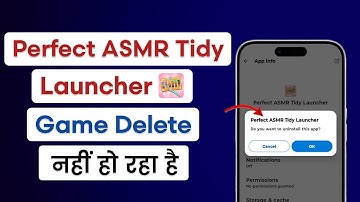 How To Uninstall Perfect ASMR Tidy Launcher Game | Perfect ASMR Tidy Launcher Game Delete Kaise Kare