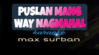 PUSLAN MANG WA'Y NAGMAHAL max surban karaoke