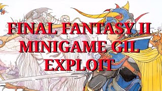 MINIGAME GIL EXPLOIT | Final Fantasy 2