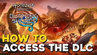Horizon Forbidden West How To Access The Burning Shores DLC