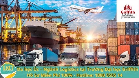 Du học Úc – Ngành Logistics tại trường Đại học Griffith