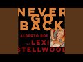 Never go back feat lexi stellwood