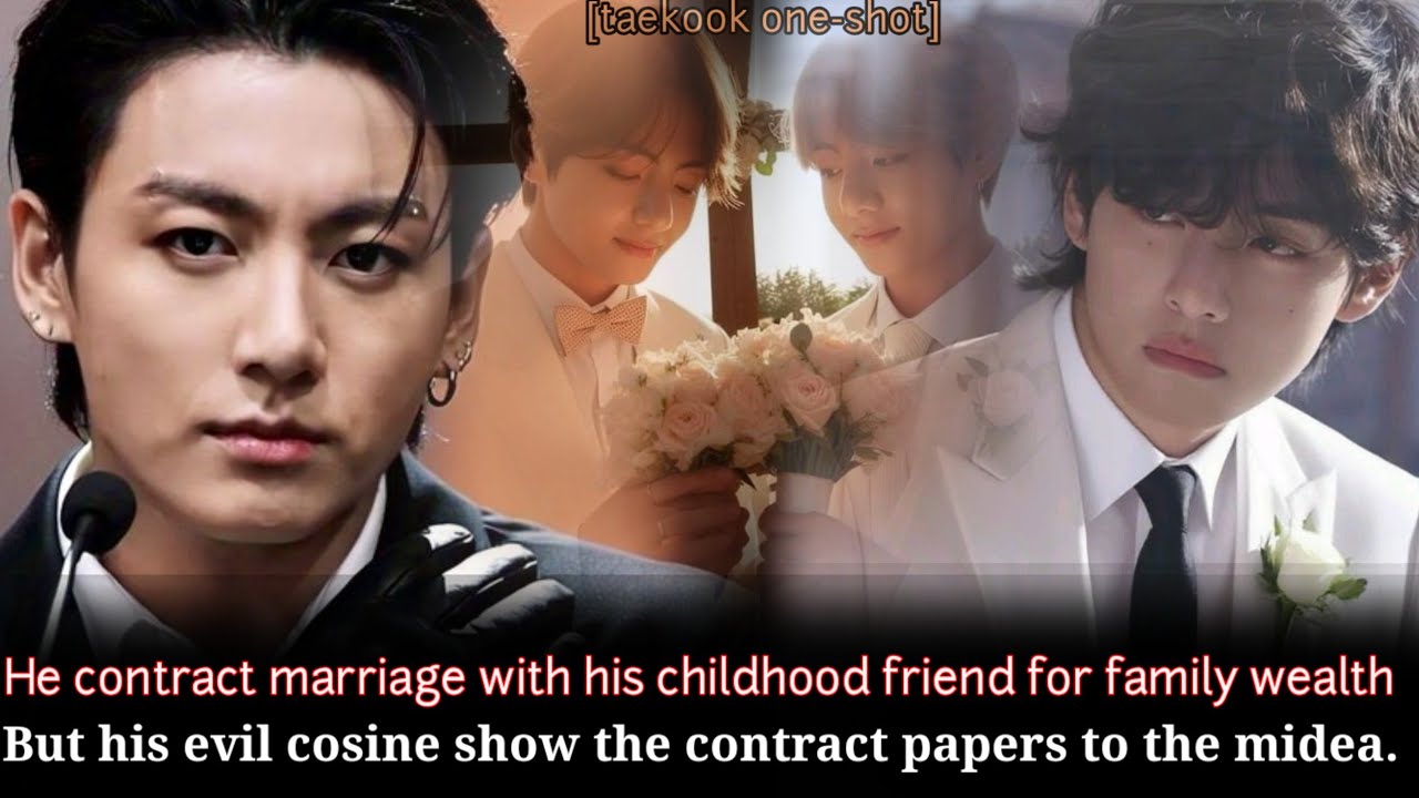 [ Oneshot ] He contract marriage with his childhood friend for family wealth But his evil cosine