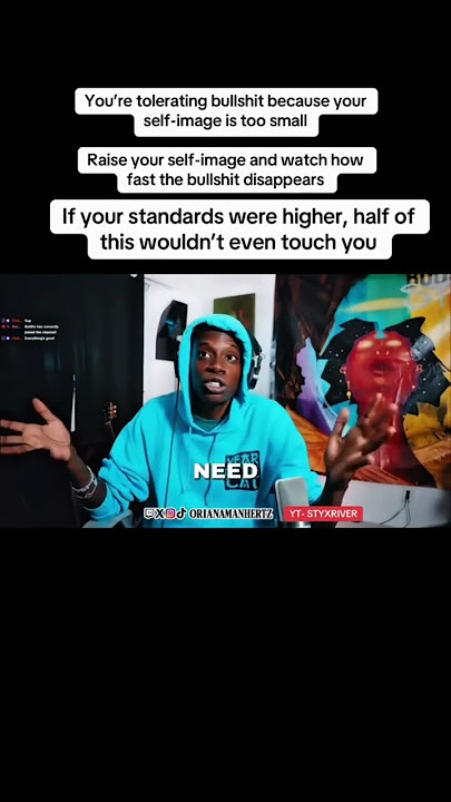 You’re tolerating bullshit from people because your self image