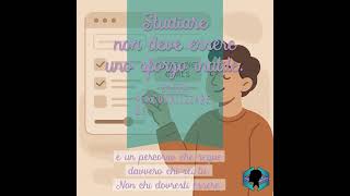 Studiare non deve essere uno sforzo inutile.