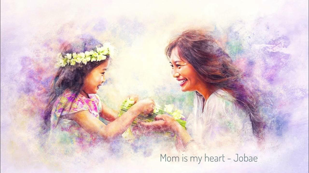 Mom is my love - Jobae Mom is my love - Jobae