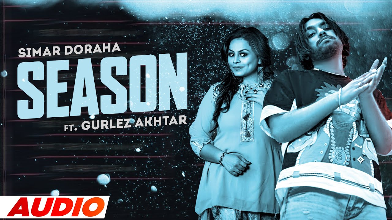 Season (Full Audio) | Simar Doraha Ft Gurlez Akhtar | Desi Crew | Latest Punjabi Songs 2022
