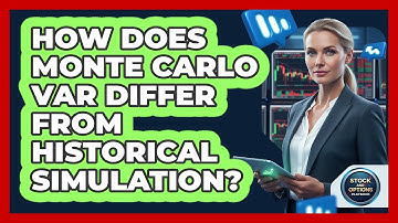 How Does Monte Carlo VaR Differ From Historical Simulation?