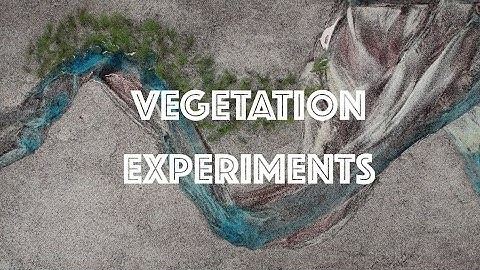 Vegetation Experiments