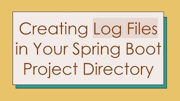 Creating Log Files in Your Spring Boot Project Directory