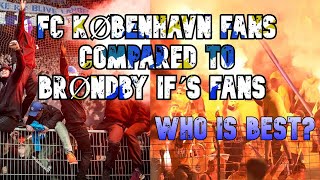 FC KØBENHAVN FANS COMPARED TO BRØNDBY IF’S FANS - WHO ARE BEST?
