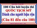 100 Câu THI QUỐC TỊCH MỸ dành cho NGƯỜI BẬN RỘN (Từ câu 81 đến 100)