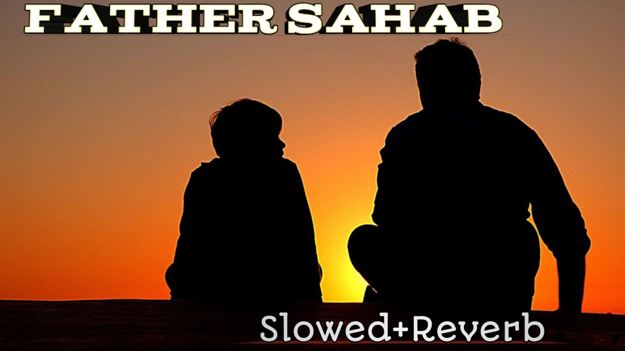 Father Saab [slowed + reverb] lofisong..... - YouTube