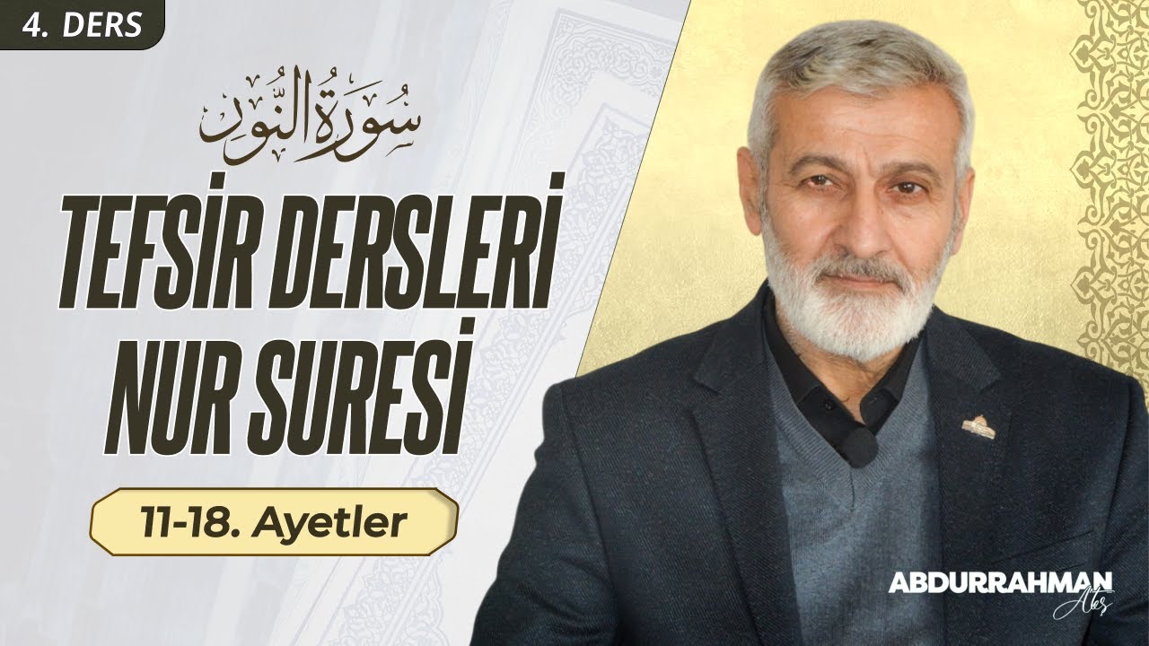 Nur Suresi 11-18. Âyeti Kerimeler | Abdurrahman Ateş