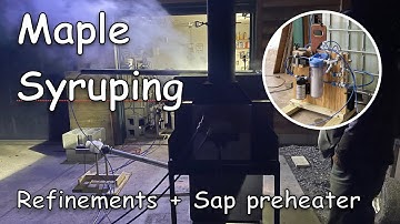 Maple Syrup 2022: RO Refinements + Sap Preheater