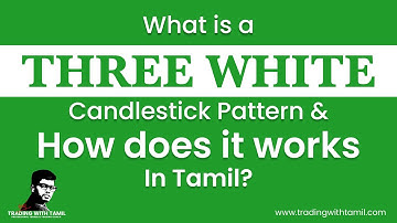 What Is A Three White Soldiers Candlestick Pattern And How Does It Works In Tamil?