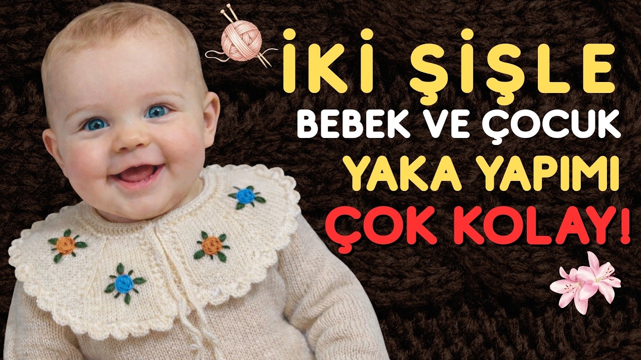 İki Şiş Bebek Yakası Yapımı 🧶 | Yeni Başlayanlar İçin Kolay Örgü Yaka