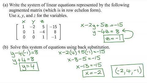 Write System of Equations for Matrix in Row Echelon Form & Solve Using Back Substitution