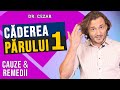 Dr Cezar: Caderea parului, cauze si remedii naturale - Partea 1