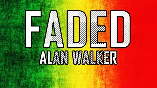 Faded - Alan Walker (Reggae Mix)