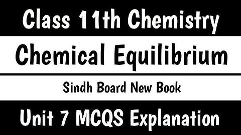 Unit 7 MCQS II Chemical Equilibrium #class11chemistry