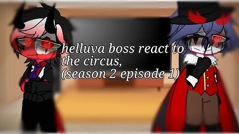 helluva boss reacts to the circus, (season 2 episode 1)