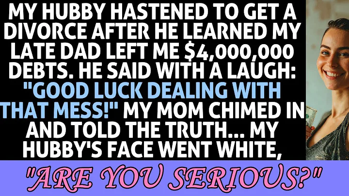 My husband rushed to divorce me after discovering my late dad left me $4,000,000 in debts.