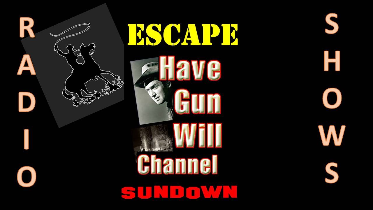 ESCAPE Sundown Episode - Old Time Radio Western!
