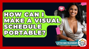 How Can I Make A Visual Schedule Portable? - Better Family Relationships