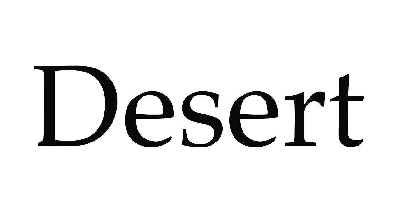 How to Pronounce Desert - YouTube