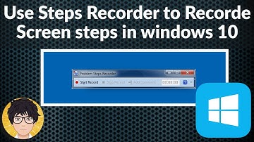 How to Use the Steps Recorder in Windows 10 💻⚙️🐞