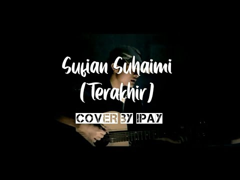 Lirik Lagu Terakhir Sufian Suhaimi - Sufian Suhaimi-Terakhir - YouTube