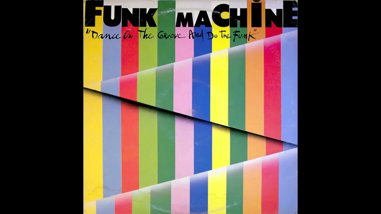 Funk Machine Dance On The Groove And Do The Funk YouTube