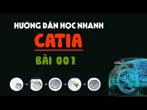 Video Tự Học Catia - Bài 001- Khởi Động Và Cài Đặt Ban Đầu - youtube