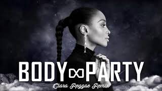 Ciara X LEY - Body Party Reggae Remix