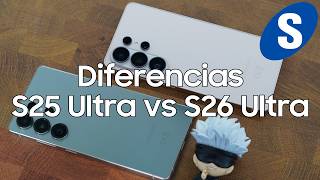 Diferencias entre el Samsung S25 Ultra y S26 Ultra - Cual Vale Más la Pena? Samsungizate