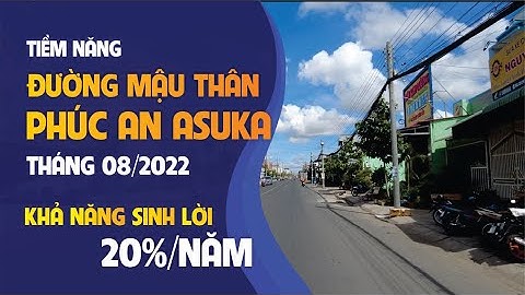 TIỀM NĂNG ĐƯỜNG MẬU THÂN DỰ ÁN PHÚC AN ASUKA | TRẦN ANH 84