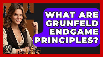 What Are Grunfeld Endgame Principles? - The Chess Codex