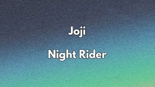 Joji - NIGHT RIDER (Lyrics)