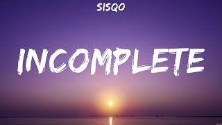 Sisqo - Incomplete (Lyrics)
