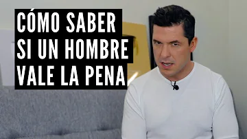 ¿Cómo sabes si es un buen hombre?