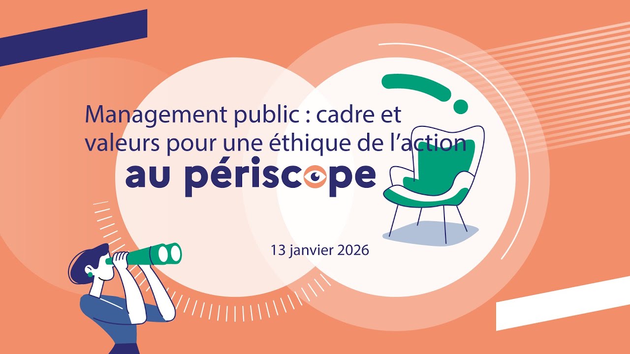 Management public : cadre et valeurs pour une éthique de l'action au périscope