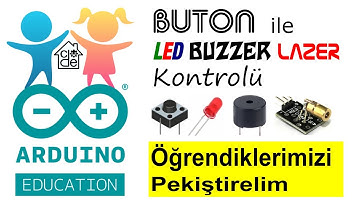 BUTON ile LED - Buzzer - LAZER Kontrolü (İlkokul Seviyesi)