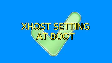 Ubuntu: xhost setting at boot (3 Solutions!!)