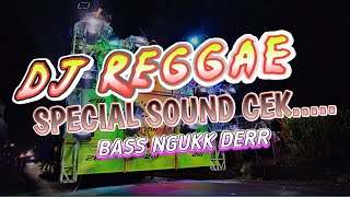 DJ REGGAE SPECIAL CEK SOUND BASS NYEDOT... NGUKK...DERR....