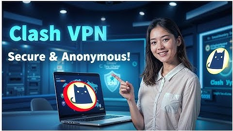 Clash VPN: Fast, Secure, and Anonymous Browsing | Installation & Setup Guide