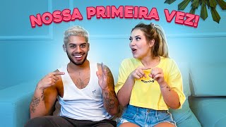 NOSSA PRIMEIRA VEZ!!
